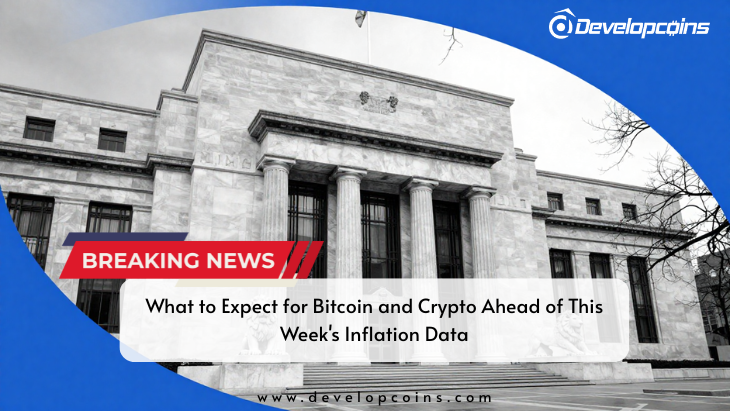 What to Expect for Bitcoin and Crypto Ahead of This Week's Inflation Data