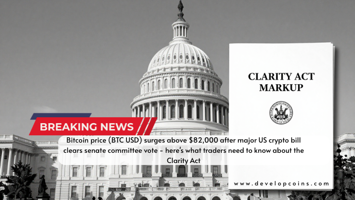 Bitcoin price (BTC USD) surges above $82,000 after major US crypto bill clears senate committee vote - here's what traders need to know about the Clarity Act