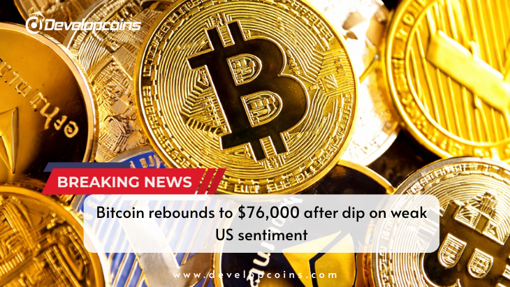 Bitcoin rebounds to $76,000 after dip on weak US sentiment