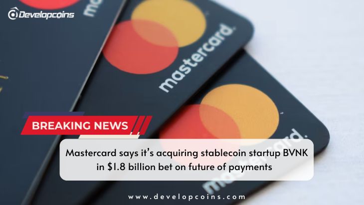 Mastercard says it’s acquiring stablecoin startup BVNK in $1.8 billion bet on the future of payments