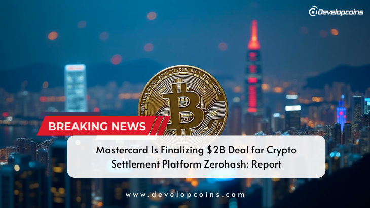 Mastercard Is Finalizing $2B Deal for Crypto Settlement Platform Zerohash: Report